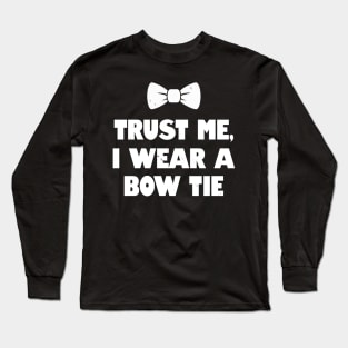 Funny Trust Me Bow Tie Stereotype Meme Long Sleeve T-Shirt